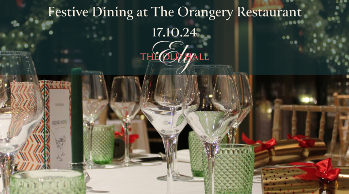 Festive Dining at The Orangery Restaurant. The Old Hall Ely in Cambridgeshire